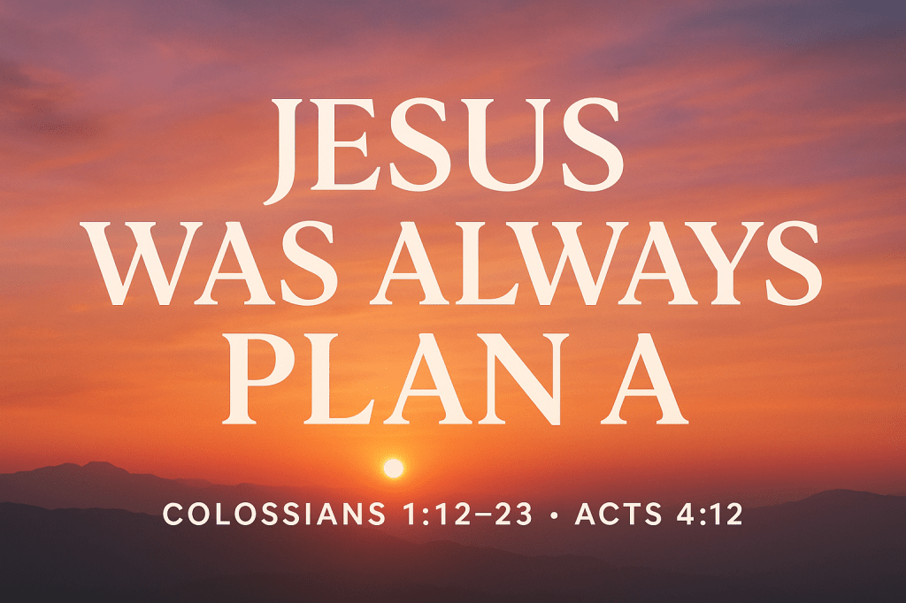 Jesus Was Always Plan&nbsp;A
